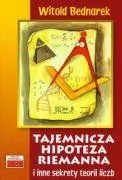 Tajemnicza hipoteza Riemanna i inne sekrety liczb - Witold Bednarek - Literatura popularno naukowa dla młodzieży - miniaturka - grafika 1