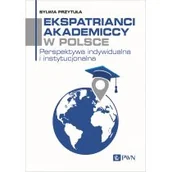 Ekonomia - Ekspatrianci akademiccy w Polsce. Perspektywa indywidualna i instytucjonalna - miniaturka - grafika 1