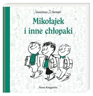 Nasza Księgarnia Mikołajek i inne chłopaki - René Goscinny, Jean Jacques Sempe - Baśnie, bajki, legendy - miniaturka - grafika 2