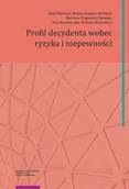 Ekonomia - Stawicki Józef, Gaspars-Wieloch Helena, Filipowicz Profil decydenta wobec ryzyka i niepewności - miniaturka - grafika 1
