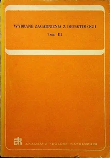 Wybrane zagadnienia defektologii Tom III - Religia i religioznawstwo - miniaturka - grafika 1