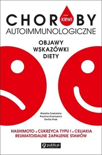 Masz to we krwi Choroby autoimmunologiczne Ihnatowicz Paulina Ptak Emilia Czekalska Natalia - Zdrowie - poradniki - miniaturka - grafika 2