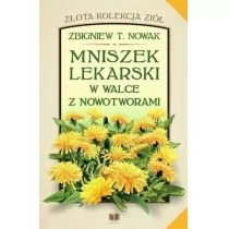 Zbigniew T. Nowak Mniszek lekarski w walce z nowotworami! - Powieści i opowiadania - miniaturka - grafika 1
