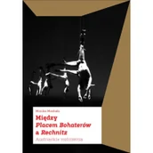 Książki o kulturze i sztuce - MIĘDZY PLACEM BOHATERÓW A RECHNITZ - miniaturka - grafika 1