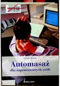 Poradniki hobbystyczne - Automasaż dla zapracowanych osób techniki masażu likwidujące w kilka minut napięcie i zmęczenie mięśni Używana - miniaturka - grafika 1