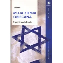 Wydawnictwo Uniwersytetu Jagiellońskiego Shavit Ari Moja Ziemia Obiecana - Felietony i reportaże - miniaturka - grafika 1