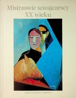 Książki o kulturze i sztuce - Mistrzowie szwajcarscy XX wieku - miniaturka - grafika 1