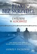 Opowiadania - Ptaki bez skrzydeł. Uwięzieni w Auschwitz - miniaturka - grafika 1