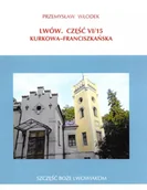 Przewodniki - Lwów. Część VI/15. Kurkowa, Franciszkańska. Wydawnictwo Kresów Wschodnich - miniaturka - grafika 1