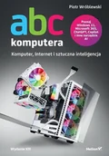 Książki o programowaniu - Abc komputera. Komputer, Internet i sztuczna inteligencja - Piotr Wróblewski - książka - miniaturka - grafika 1