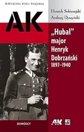 Biografie i autobiografie - "Hubal" major Henryk Dobrzyński 1897-1940 - miniaturka - grafika 1