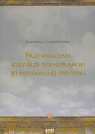 Książki regionalne - Przywracanie kulturze dolnośląskiej jej regionalnej specyfiki - miniaturka - grafika 1