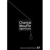 Filozofia i socjologia - Wydawnictwo Krytyki Politycznej Agonistyka - Mouffe Chantal - miniaturka - grafika 1
