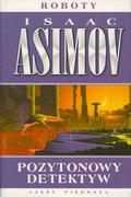 Fantasy - Rebis Isaac Asimov Pozytonowy detektyw - miniaturka - grafika 1