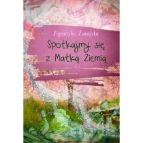 Spotkajmy się z Matką Ziemią - Poezja - miniaturka - grafika 1