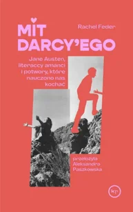 Mit Darcy'ego. Jane Austen, literaccy amanci... - Rachel Feder - Psychologia - miniaturka - grafika 1