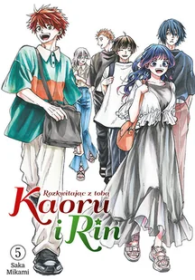 Kaoru i Rin. Rozkwitając z tobą. Tom 5 - Komiksy dla młodzieży - miniaturka - grafika 1