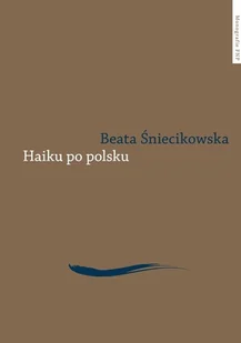 Haiku po polsku. Genologia w perspektywie transkulturowej - Poezja - miniaturka - grafika 1