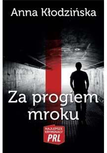 Najlepsze kryminały PRL Tom 30 Za progiem mroku Kłodzińska Anna - Kryminały - miniaturka - grafika 2