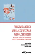Felietony i reportaże - Adam Marszałek Państwo środka w obliczu wyzwań współczesności - praca zbiorowa - miniaturka - grafika 1