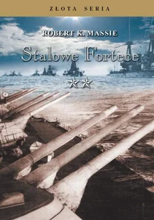 Stalowe Fortece T.2 w.3 - Robert K.Massie - Historia świata - miniaturka - grafika 1