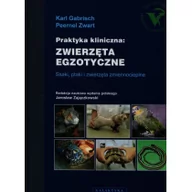 Podręczniki dla szkół wyższych - Galaktyka - wyd.weterynaryjne Praktyka kliniczna zwierzęta egzotyczne - Gabrisch Karl, Zwart Peernel - miniaturka - grafika 1