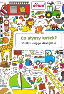 Co słyszy kotek? Wielka księga dźwięków - Rolnictwo i przemysł - miniaturka - grafika 1