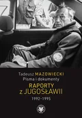 Archeologia - Tadeusz Mazowiecki, Pisma i dokumenty. Raporty z Jugosławii 1992-1995 - miniaturka - grafika 1