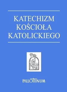 Pallottinum Katechizm Kościoła Katolickiego praca zbiorowa - Religia i religioznawstwo - miniaturka - grafika 2