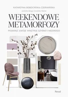 Poradniki hobbystyczne - Weekendowe metamorfozy. Podkręć swoje wnętrze szybko i niedrogo - miniaturka - grafika 1