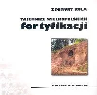 Tajemnice wielkopolskich fortyfikacji - Książki regionalne - miniaturka - grafika 1