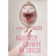 Powieści - Znak Małgorzata Halber Najgorszy człowiek na świecie - miniaturka - grafika 1