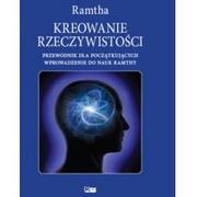 Filozofia i socjologia - Ramtha KREOWANIE RZECZYWISTOŚCI WYD. 2 - miniaturka - grafika 1