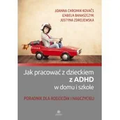 Poradniki dla rodziców - Jak pracować z dzieckiem z ADHD w domu i szkole - miniaturka - grafika 1