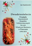 Książki o kulturze i sztuce - Dwudziestolecie Przeglądu Kociewskich Zespołów Folklorystycznych ku czci Władczyni Kociewia w Piasecznie - miniaturka - grafika 1