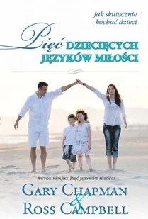 Pięć dziecięcych języków miłości Chapman Gary Campbell Ross - Psychologia - miniaturka - grafika 2