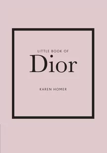 Karen Homer Little Book of Dior - Obcojęzyczne książki o kulturze i sztuce - miniaturka - grafika 1