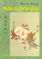 Poezja - Haiku. Płatki róż ciernie głogu - Maria Bury - miniaturka - grafika 1
