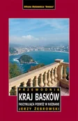 Przewodniki - Kraj Basków. Fascynująca podróż w nieznane. Przewodnik - Jerzy Żebrowski - miniaturka - grafika 1
