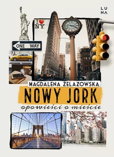 LUNA Nowy Jork. Opowiesci o miescie LIT-46541 - Książki podróżnicze - miniaturka - grafika 1