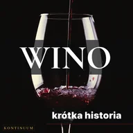 Audiobooki - historia - Wino. Krótka historia szlachetnego trunku - miniaturka - grafika 1