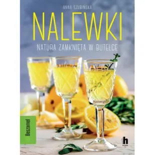 Nalewki. Natura zamknięta w butelce - Diety, zdrowe żywienie - miniaturka - grafika 1