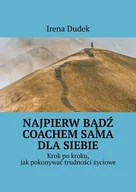 E-booki - religia - Najpierw Bądź Coachem Sama Dla Siebie - miniaturka - grafika 1