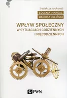 Psychologia - Wpływ społeczny w sytuacjach codziennych i niecodziennych - Wydawnictwo Naukowe PWN - miniaturka - grafika 1