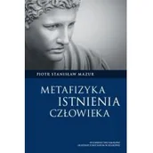 Filozofia i socjologia - WAM Metafizyka istnienia człowieka Piotr Stanisław Mazur - miniaturka - grafika 1