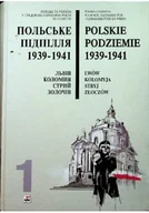 Historia świata - Polskie podziemie 1939 - 1941 Tom 1 - miniaturka - grafika 1