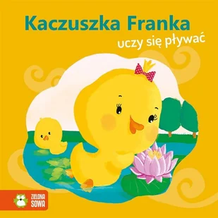 ZIELONA SOWA Wiosenne bajeczki. Kaczuszka Franka uczy się pływać - Opracowanie zbiorowe - Baśnie, bajki, legendy - miniaturka - grafika 2