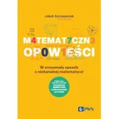 Matematyka - Matematyczne opowieści. W zrozumiały sposób o niebanalnej matematyce! - miniaturka - grafika 1