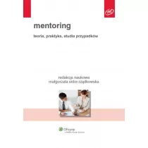 Sidor-Rządkowska Małgorzata Mentoring. teoria, praktyka, studia przypadków - dostępny od ręki, natychmiastowa wysyłka - Zarządzanie - miniaturka - grafika 1