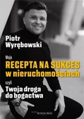 Biznes - Moja recepta na sukces w nieruchomościach czyli.. - miniaturka - grafika 1
